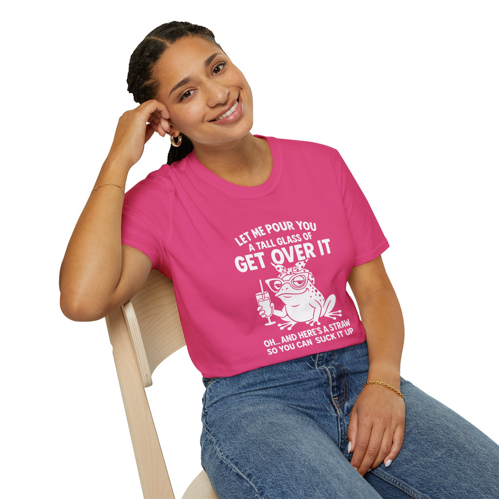 Let Me Pour You a Tall Glass of Get Over It Frog T-Shirt — Funny Sarcastic Gift for Her