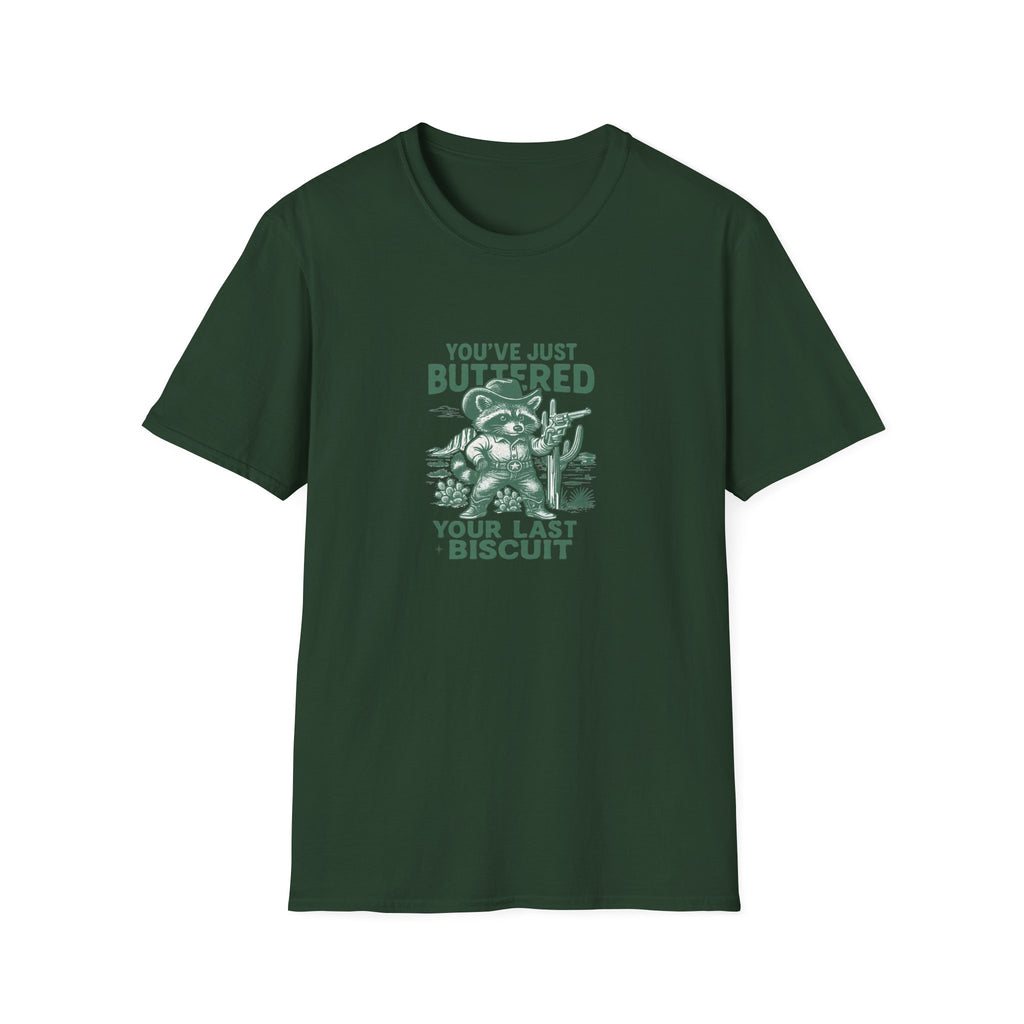You've Just Buttered Your Last Biscuit T-Shirt — Funny Western Gift for Women