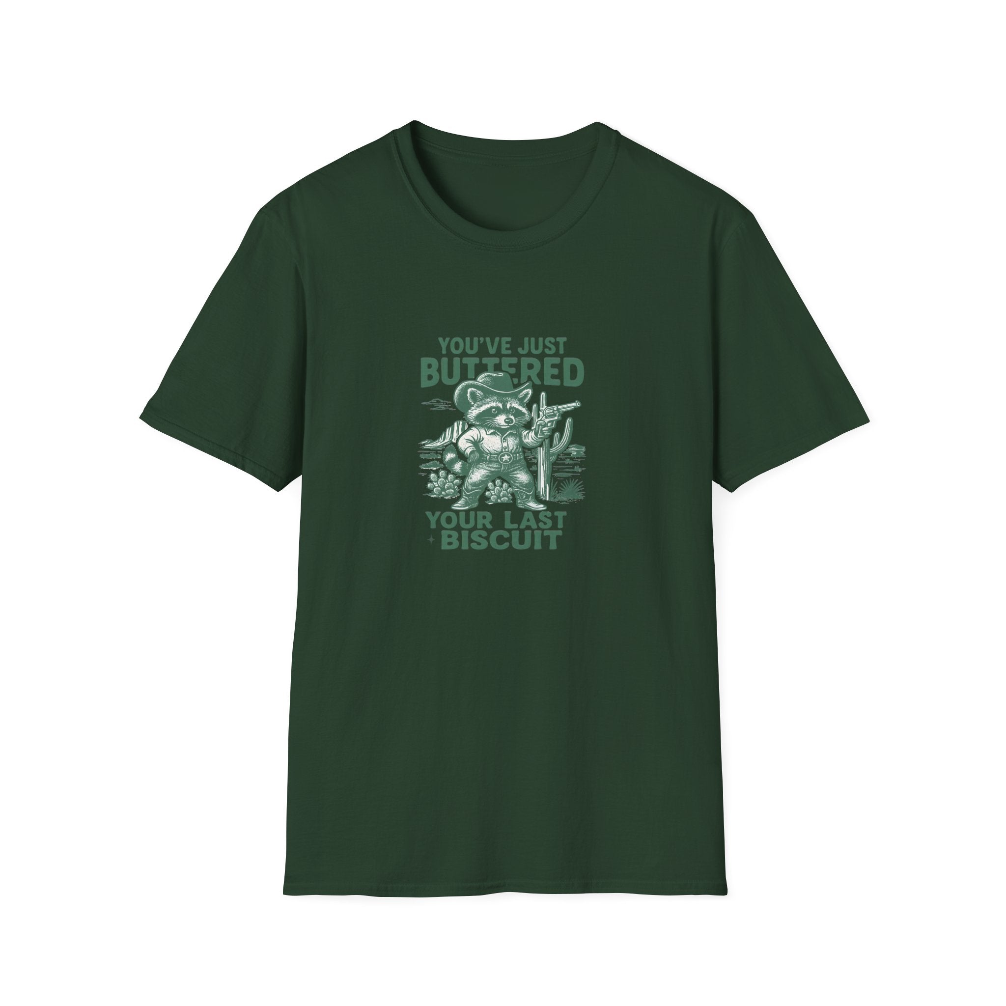 You've Just Buttered Your Last Biscuit T-Shirt — Funny Western Gift for Women