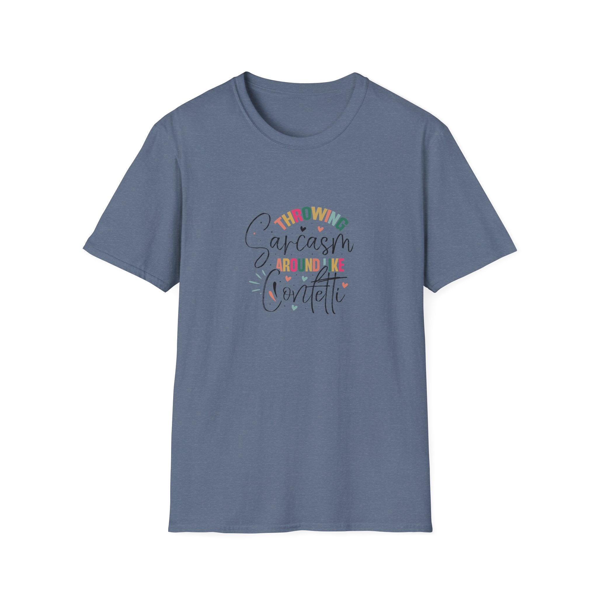 Throwing Sarcasm Around Like Confetti T-Shirt — Funny Gift for Her Sarcastic Tee