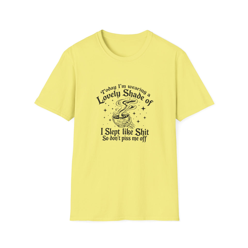 I Slept Like Shit So Don't Piss Me Off T-Shirt — Funny Sarcastic Gift for Her Graphic Tee