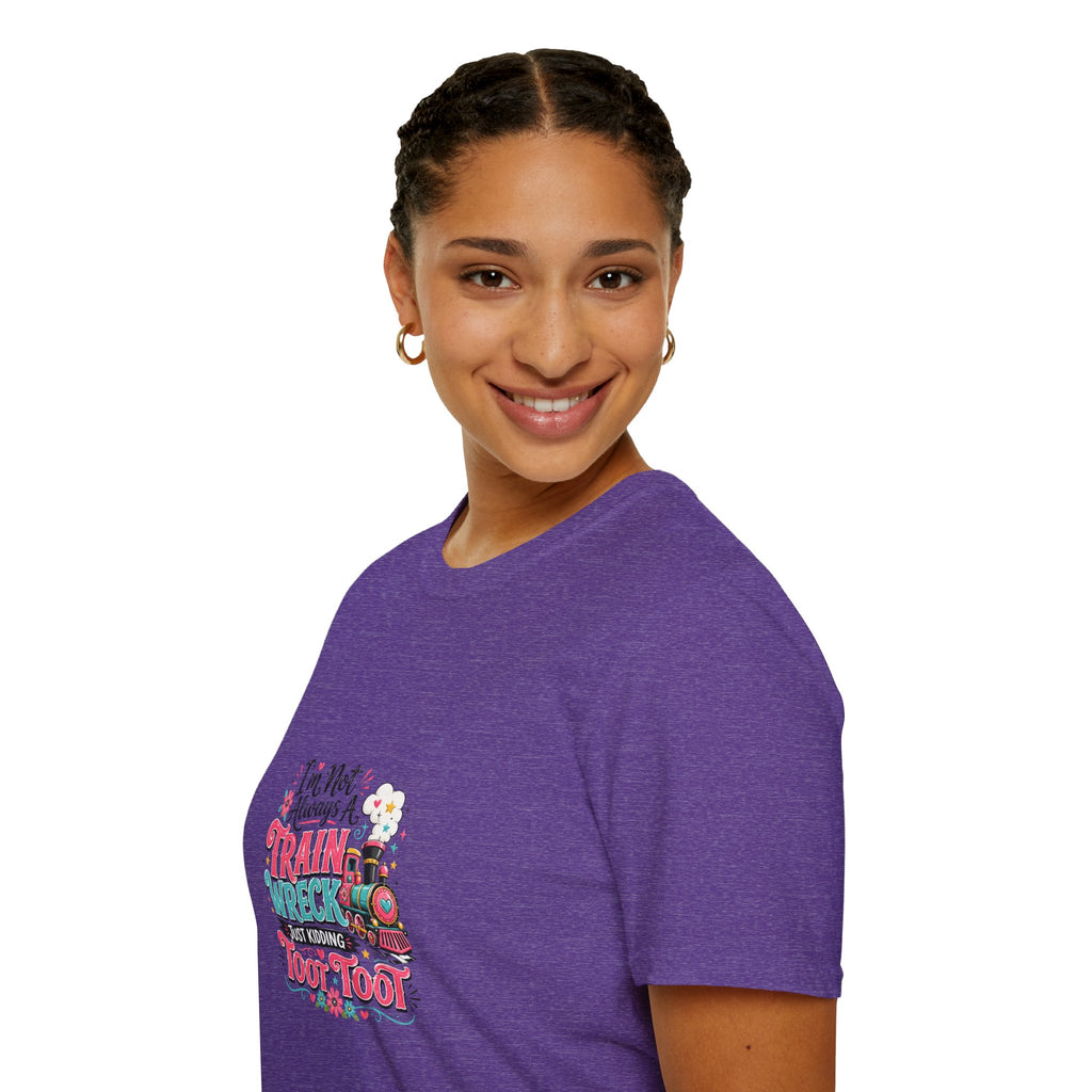 I'm Not Always a Trainwreck Toot Toot T-Shirt — Funny Sarcastic Gift for Her