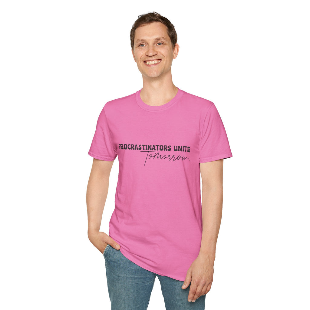 Procrastinators Unite Tomorrow T-Shirt — Funny Sarcastic Gift for Her Casual Tee