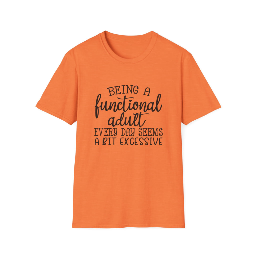 Being a Functional Adult T-Shirt — Funny Sarcastic Gift for Her Relatable Humor Graphic Tee