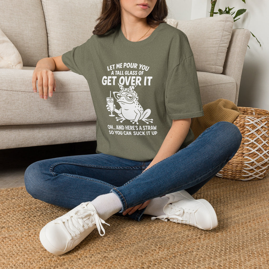 Let Me Pour You a Tall Glass of Get Over It Frog T-Shirt — Funny Sarcastic Gift for Her