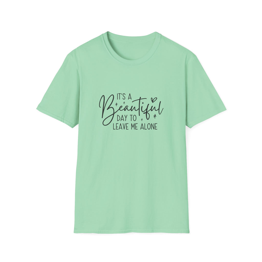 It's a Beautiful Day to Leave Me Alone T-Shirt — Funny Introvert Gift for Women