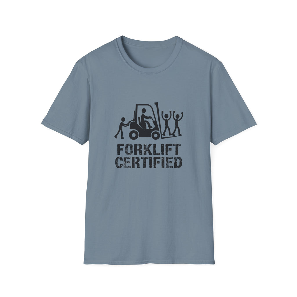 Forklift Certified T-Shirt — Funny Industrial Workplace Tee for Forklift Operators