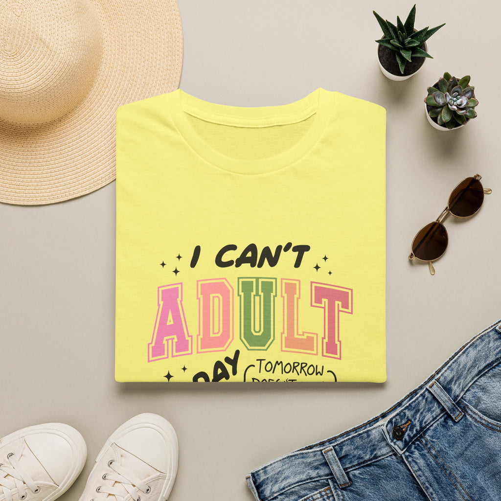 I Can't Adult T-Shirt — Funny Gift for Her Sarcastic Overworked Women's Graphic Tee