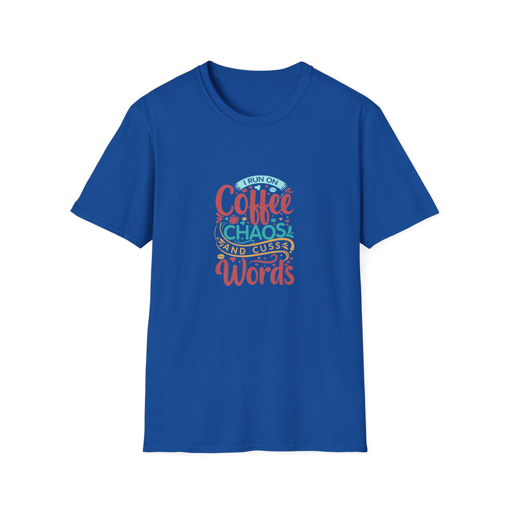 I Run on Coffee Chaos and Cuss Words T-Shirt — Funny Gift for Her Sarcastic Mom Tee