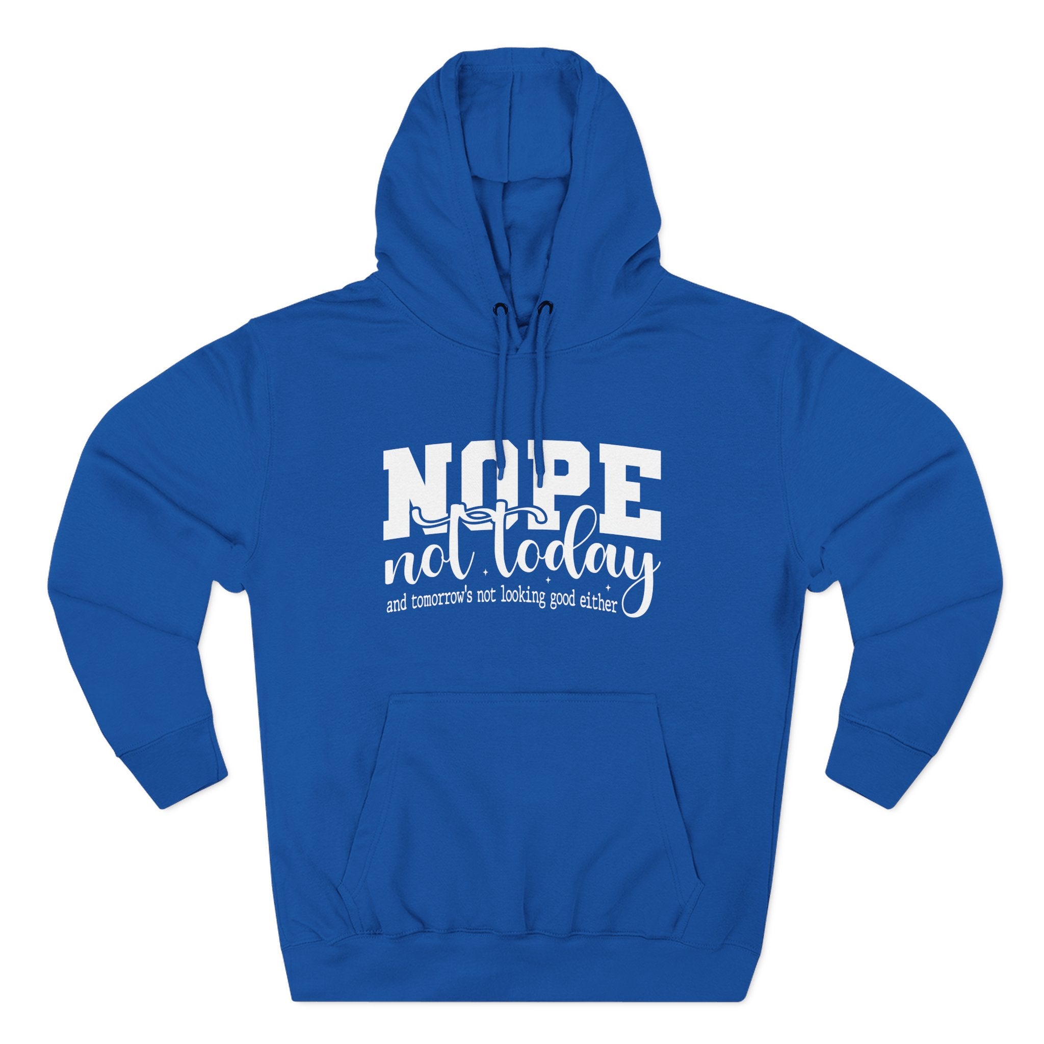 Nope Not Today Hoodie – Funny Casual Pullover with "Nope not today" Slogan