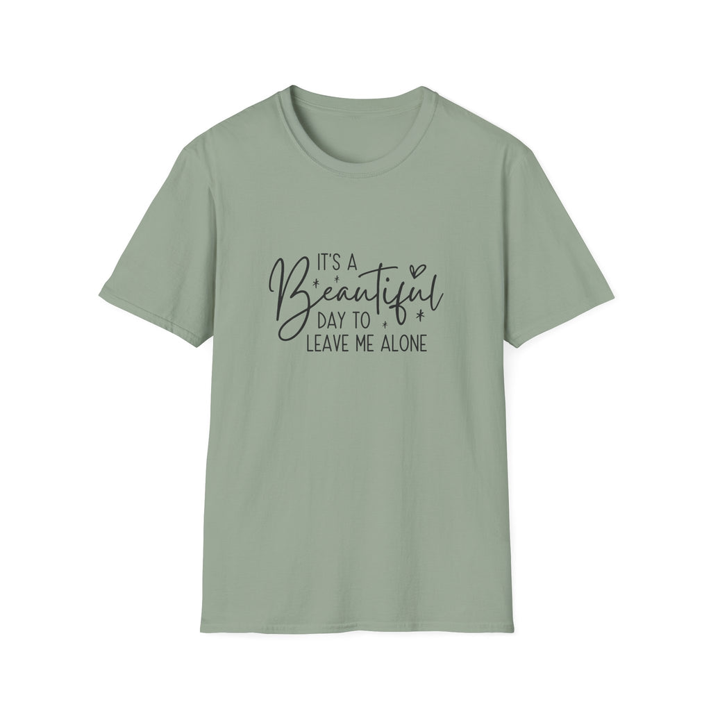 It's a Beautiful Day to Leave Me Alone T-Shirt — Funny Introvert Gift for Women