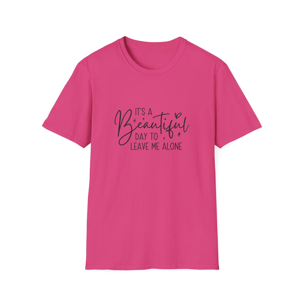 It's a Beautiful Day to Leave Me Alone T-Shirt — Funny Introvert Gift for Women