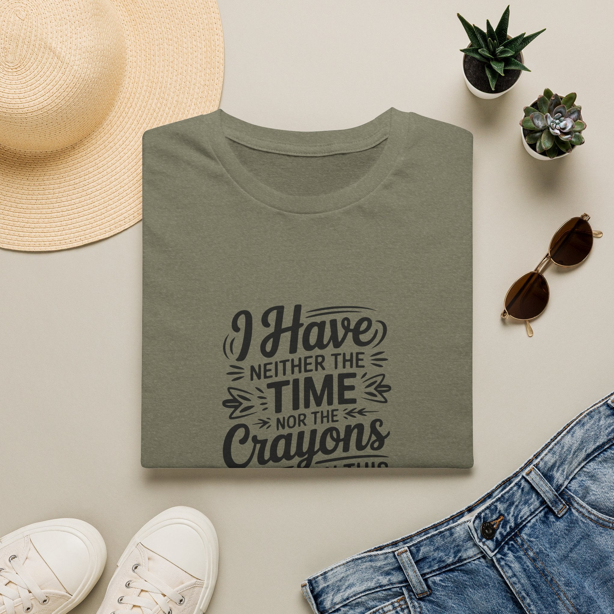 I Have Neither the Time Nor the Crayons to Explain This T-Shirt — Funny Sarcastic Gift