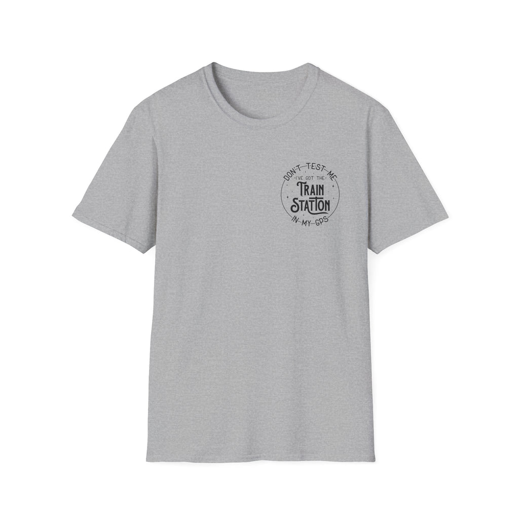 Train Station GPS T-Shirt — Funny Travel Quote Gift for Her Sarcastic Graphic Tee