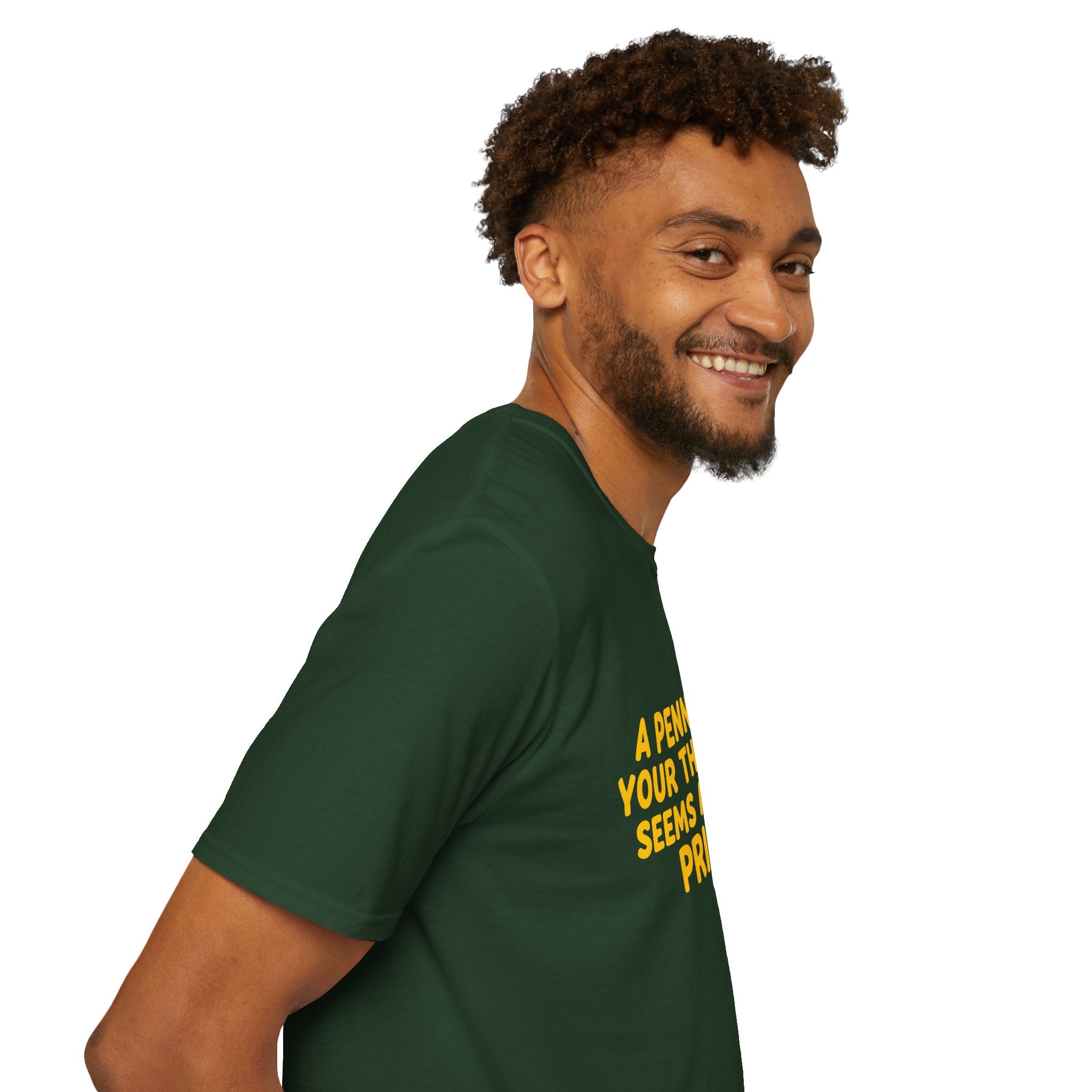 A Penny For Your Thoughts Seems a Little Pricey T-Shirt — Funny Sarcastic Gift for Her