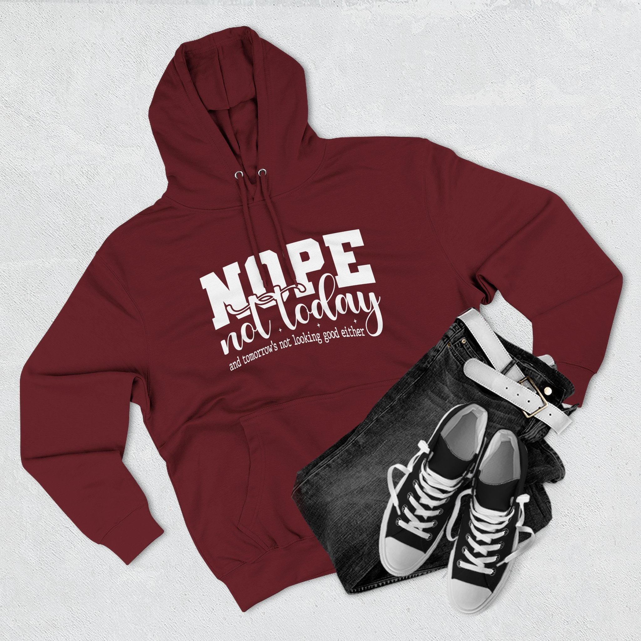 Nope Not Today Hoodie – Funny Casual Pullover with "Nope not today" Slogan