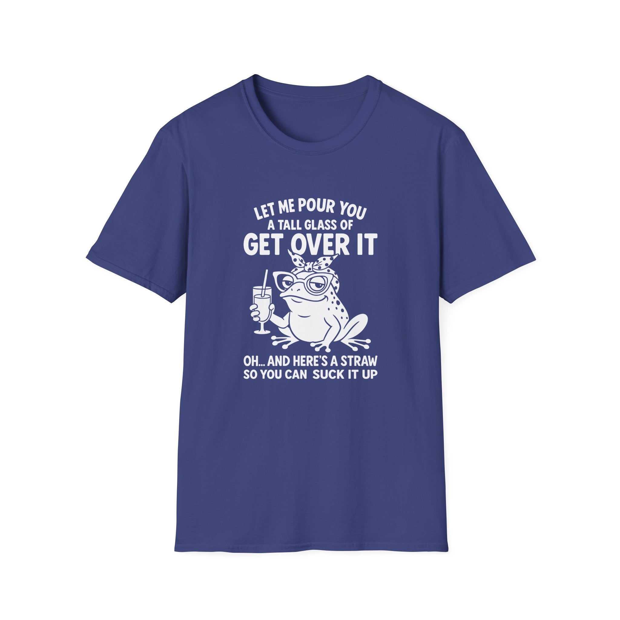 Let Me Pour You a Tall Glass of Get Over It Frog T-Shirt — Funny Sarcastic Gift for Her