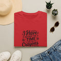 I Have Neither the Time Nor the Crayons to Explain This T-Shirt — Funny Sarcastic Gift