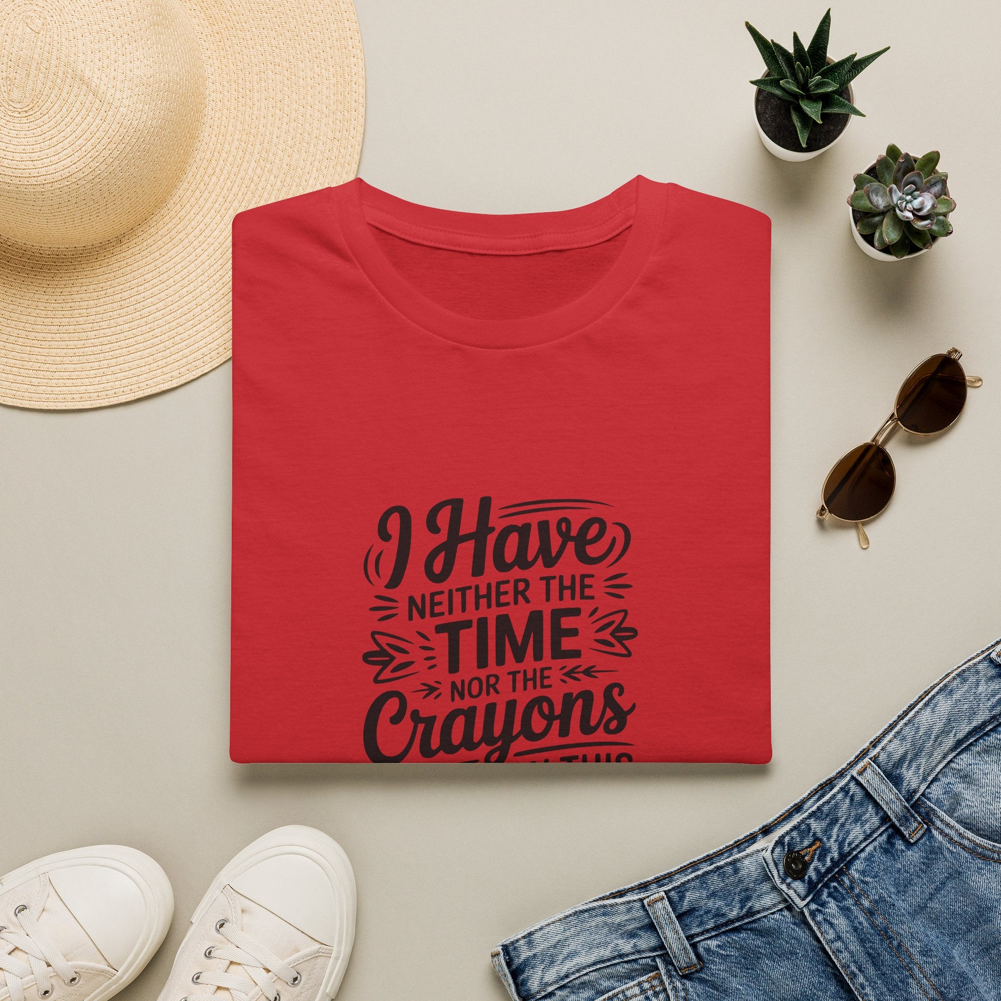 I Have Neither the Time Nor the Crayons to Explain This T-Shirt — Funny Sarcastic Gift