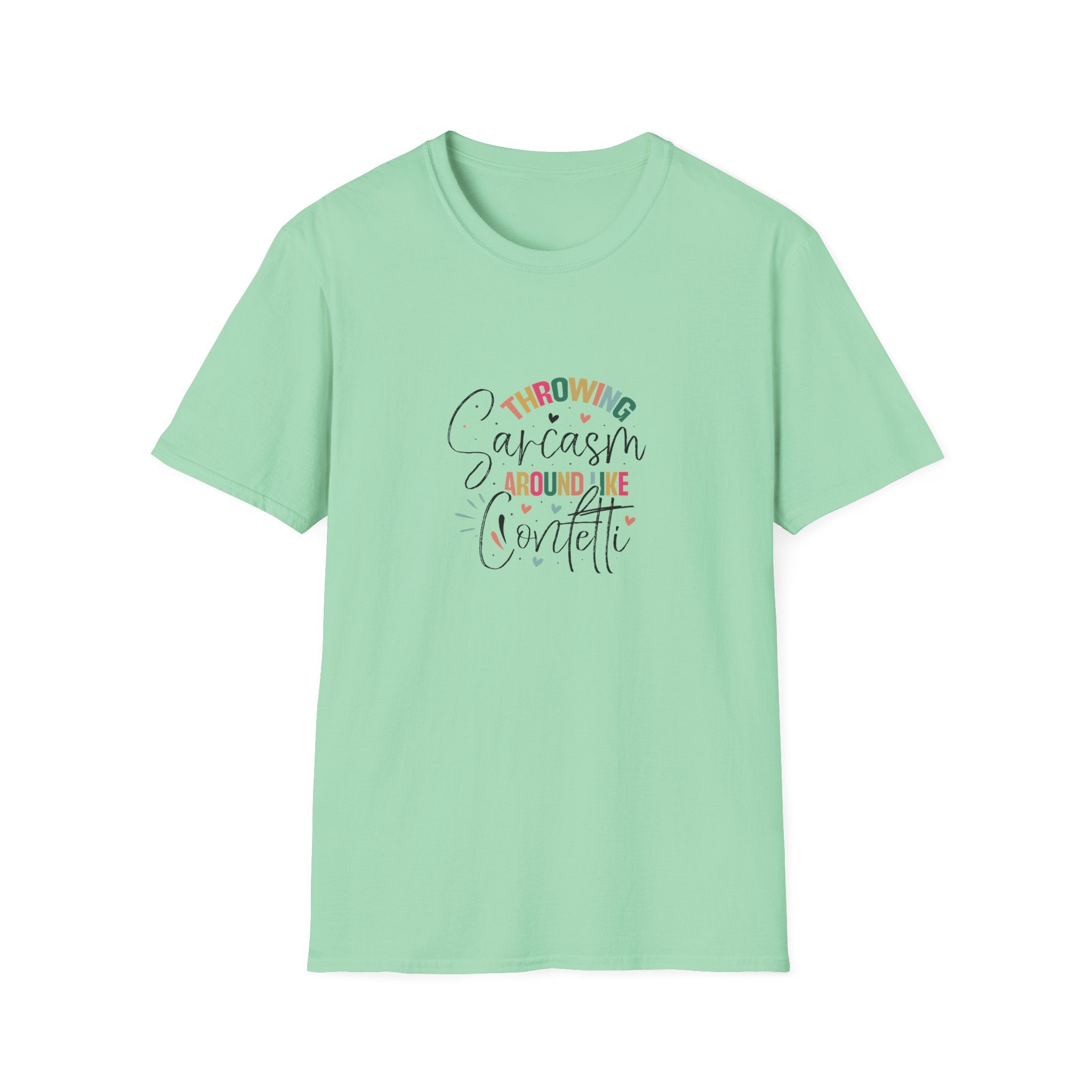Throwing Sarcasm Around Like Confetti T-Shirt — Funny Gift for Her Sarcastic Tee