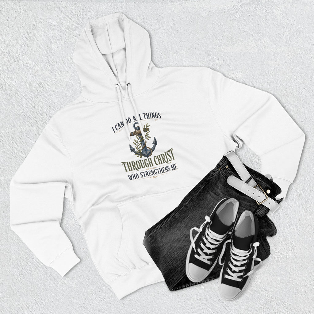 Christian Anchor Hoodie — "I Can Do All Things Through Christ Who Strengthens Me" Inspirational Pullover