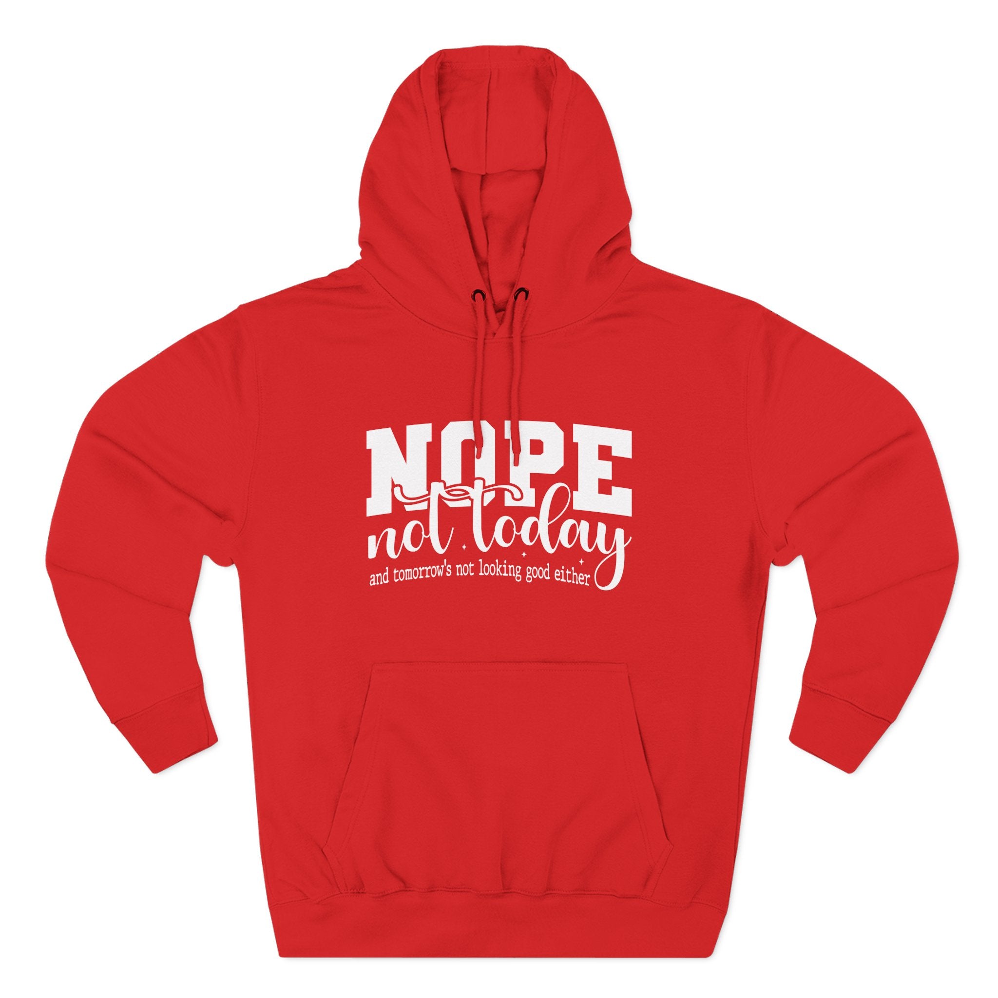 Nope Not Today Hoodie – Funny Casual Pullover with "Nope not today" Slogan