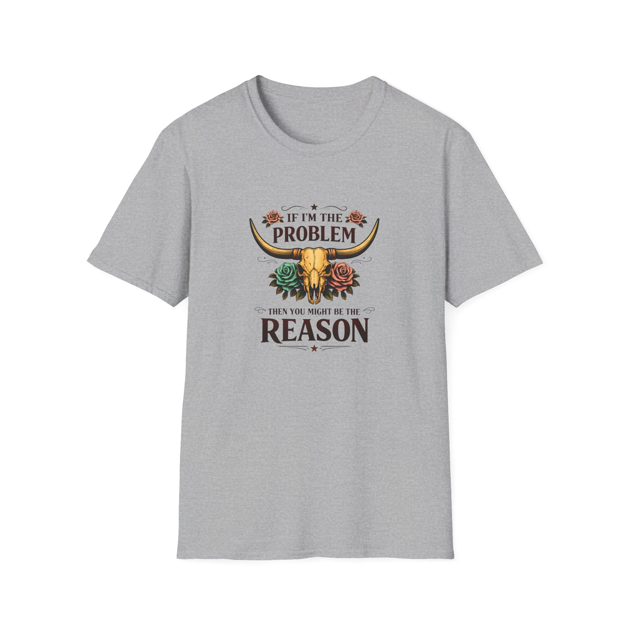 If I'm the Problem Bull Skull T-Shirt — Funny Sarcastic Western Gift for Women