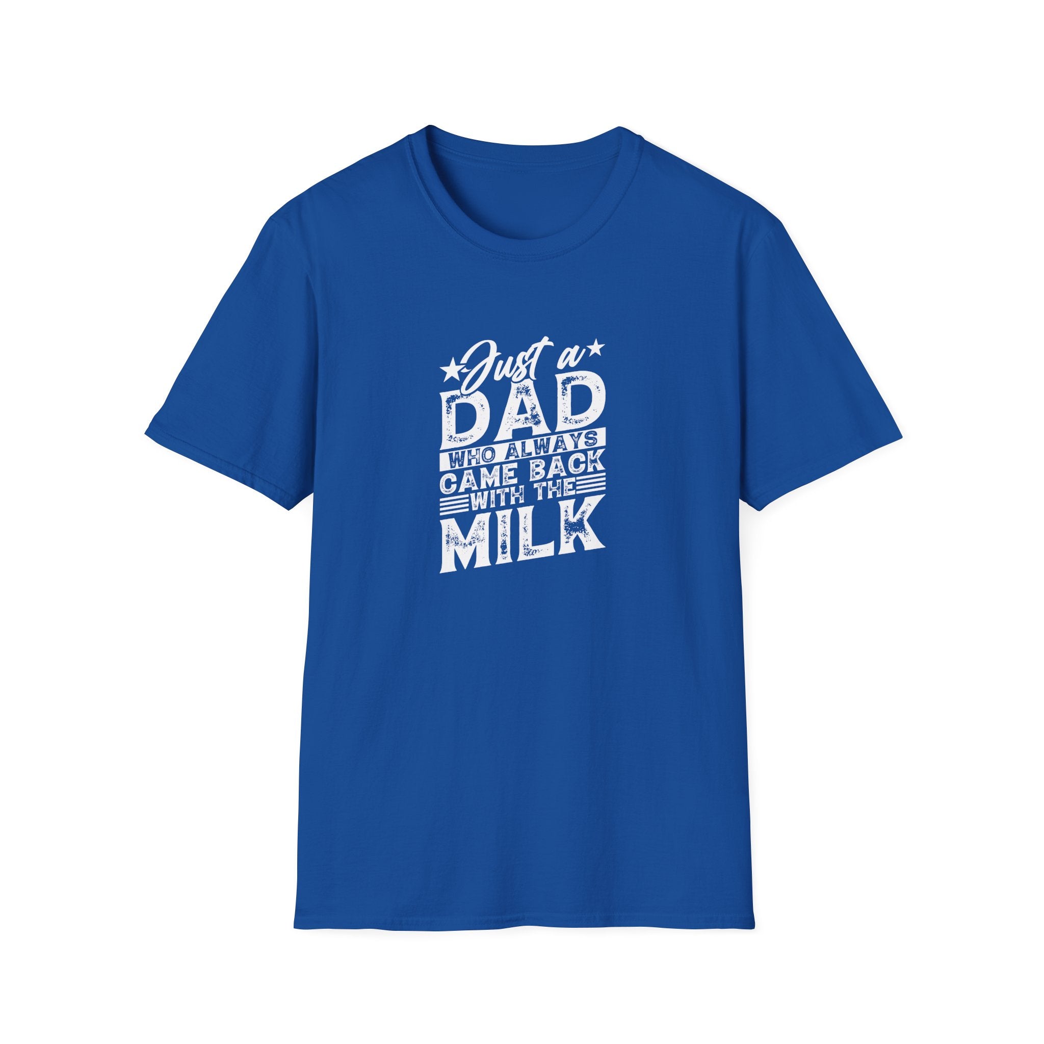 Just a Dad Who Always Came Back with the Milk T-Shirt — Funny Father's Day Gift