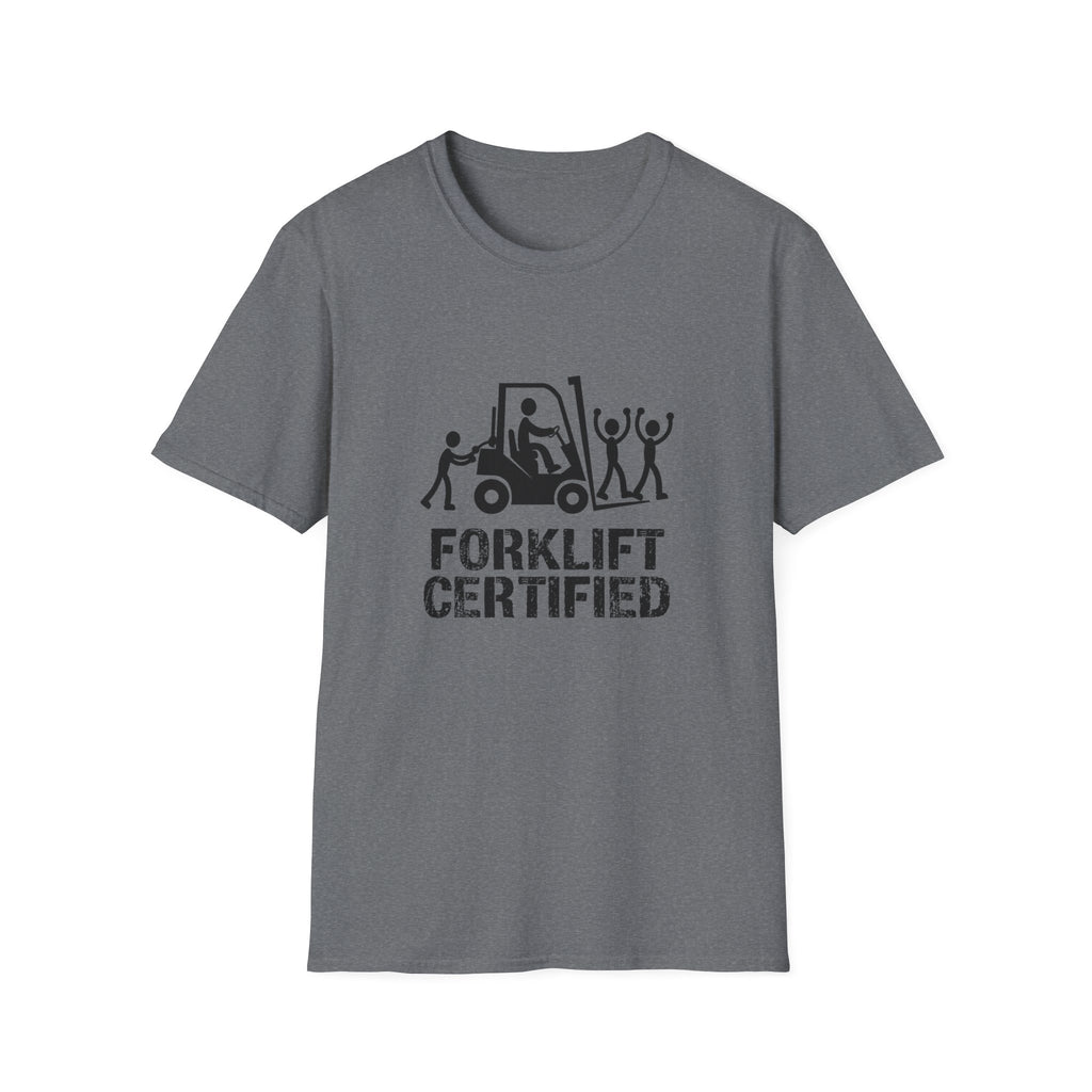 Forklift Certified T-Shirt — Funny Industrial Workplace Tee for Forklift Operators