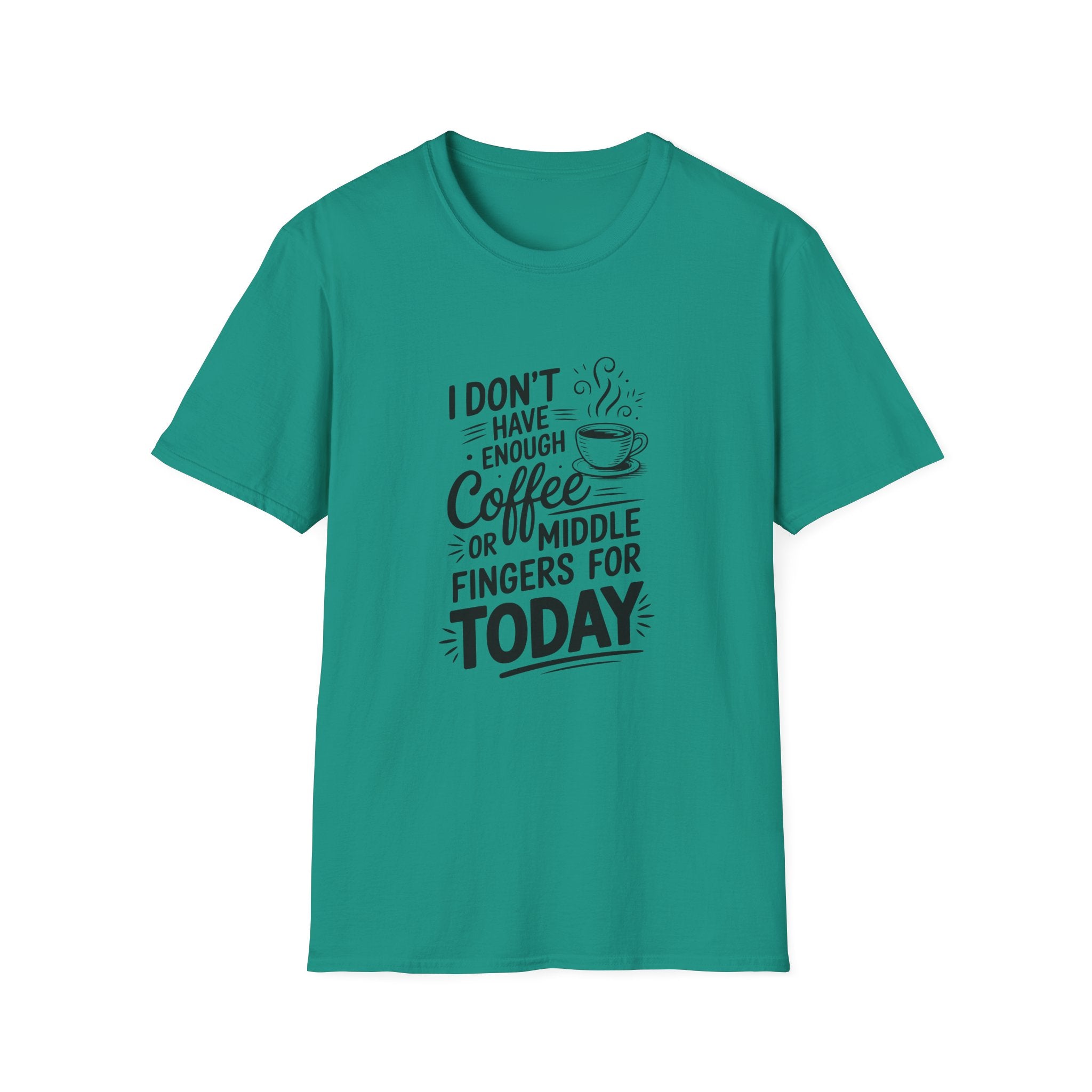 I Don't Have Enough Coffee or Middle Fingers for Today T-Shirt — Funny Sarcastic Gift