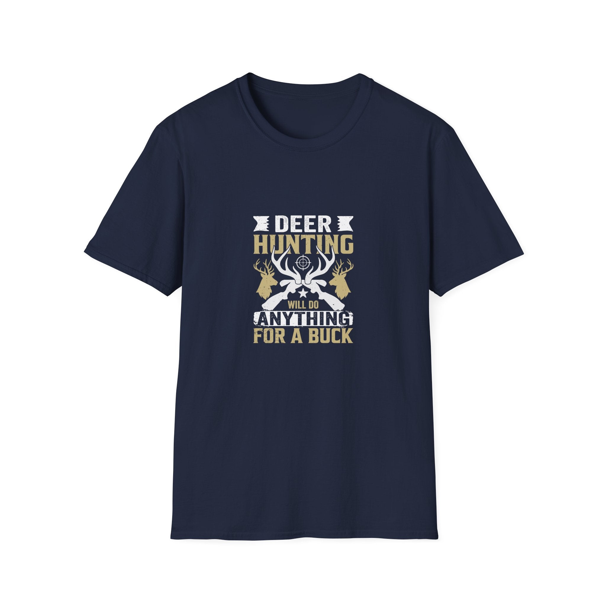 Will Do Anything for a Buck Deer T-Shirt — Funny Hunting Gift for Men Graphic Tee