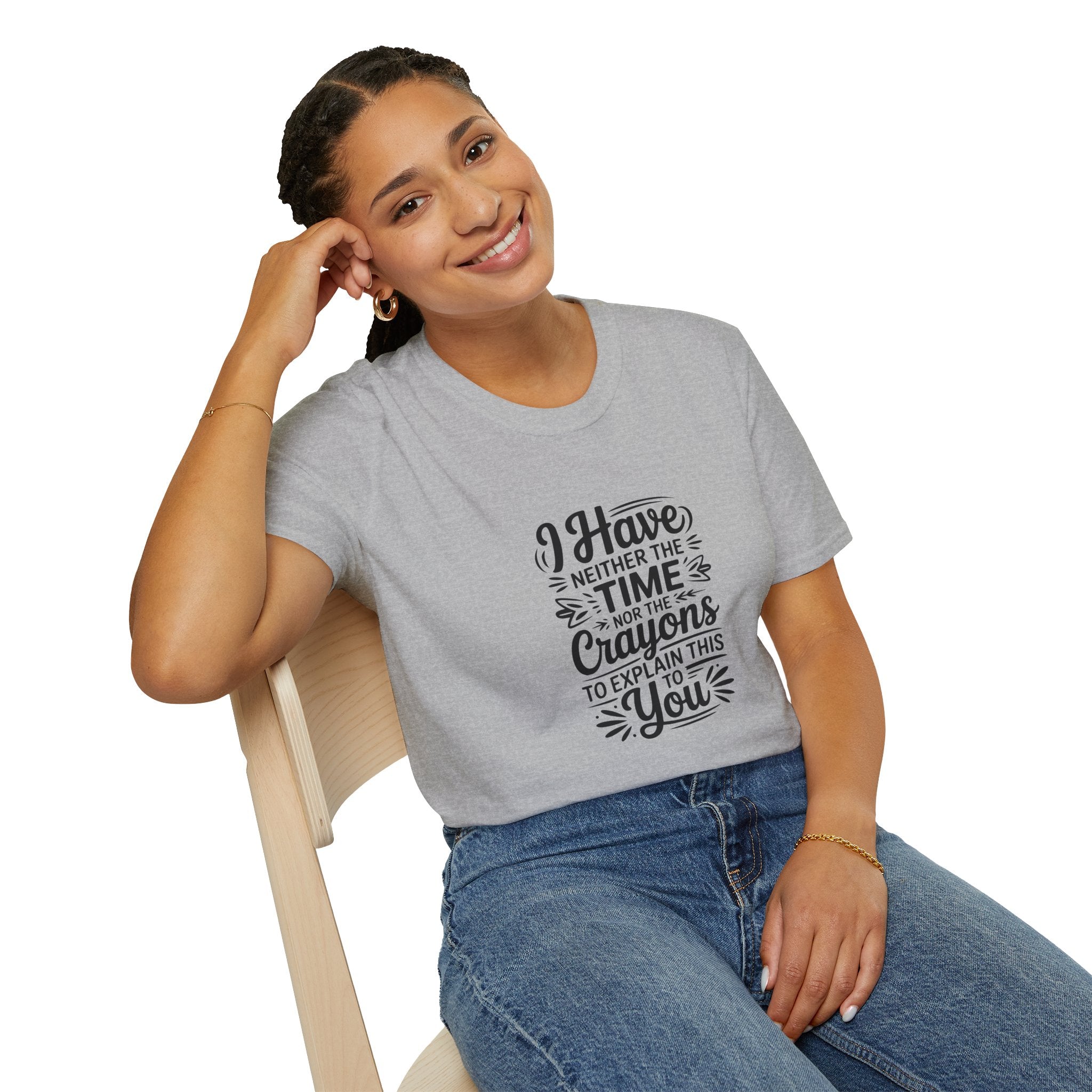 I Have Neither the Time Nor the Crayons to Explain This T-Shirt — Funny Sarcastic Gift