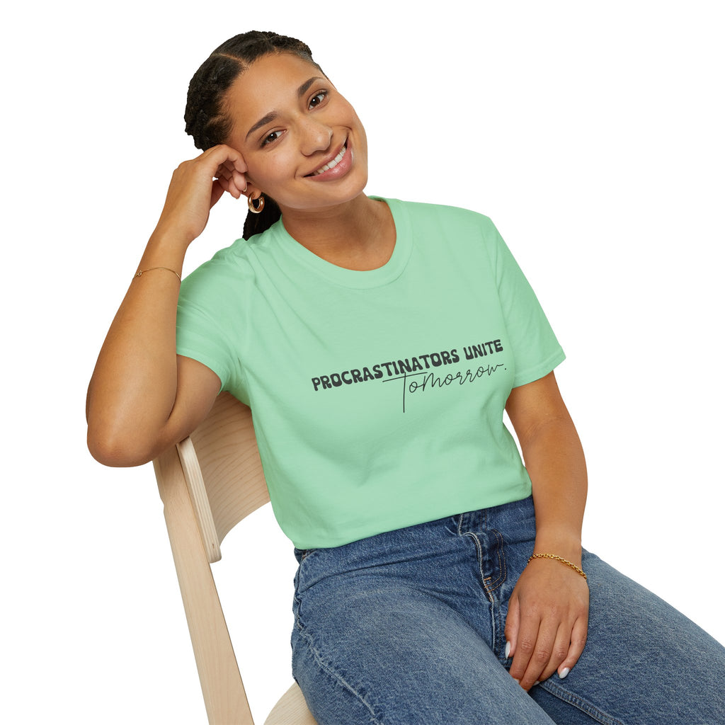 Procrastinators Unite Tomorrow T-Shirt — Funny Sarcastic Gift for Her Casual Tee