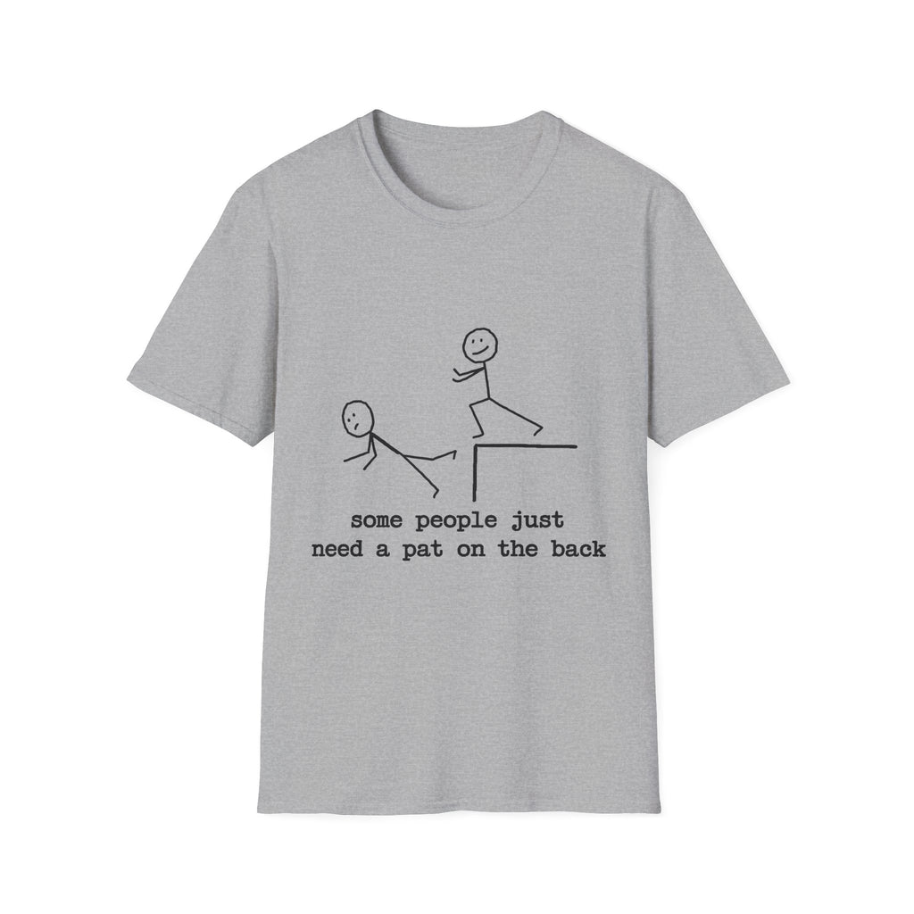 T-Shirt — "Some People Just Need a Pat on the Back" Stick Figure Humor Tee
