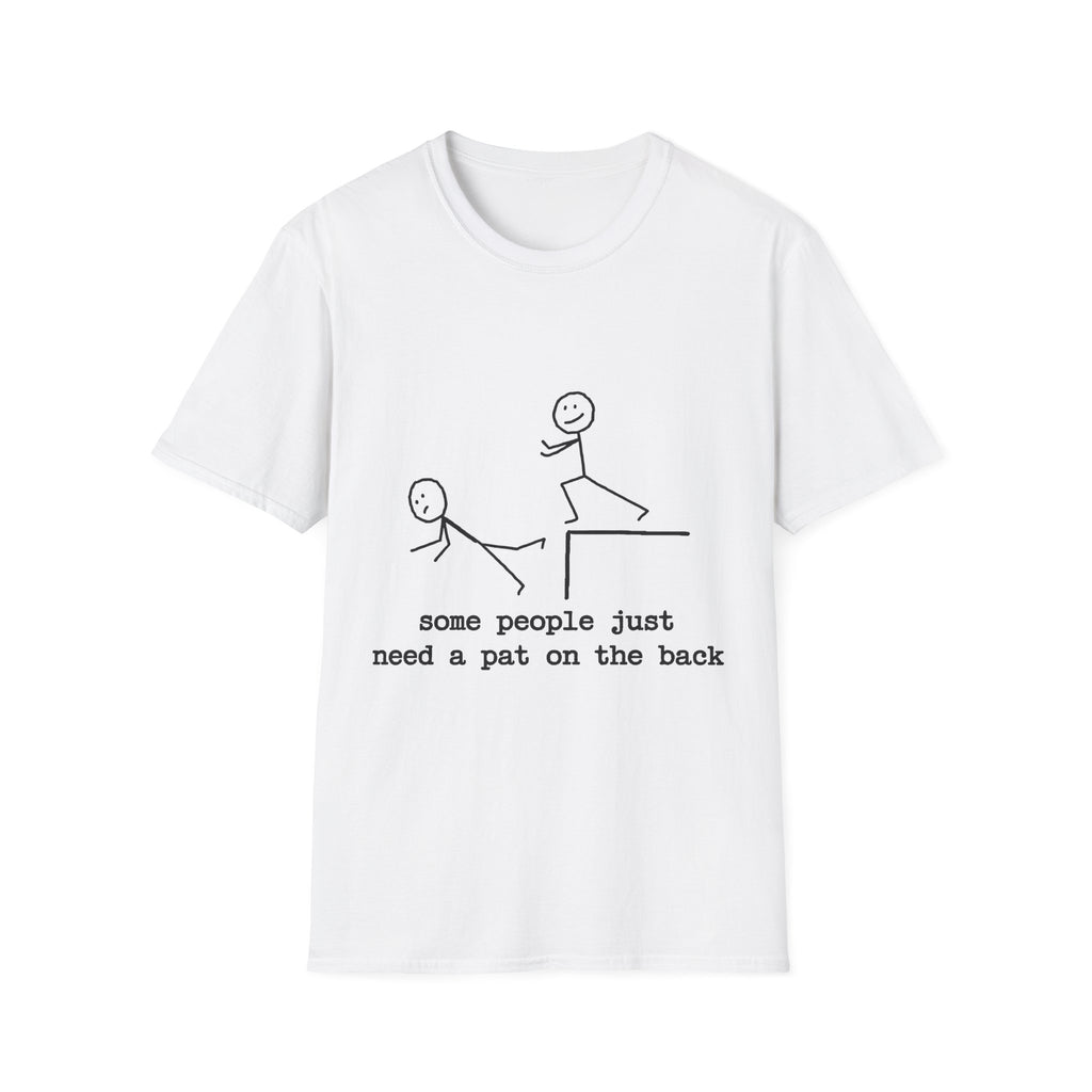 T-Shirt — "Some People Just Need a Pat on the Back" Stick Figure Humor Tee