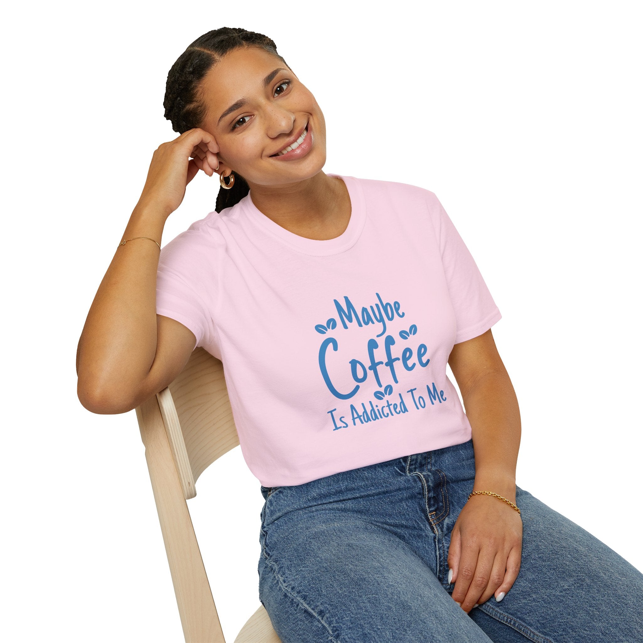 Maybe Coffee Is Addicted to Me T-Shirt — Funny Coffee Lover Gift for Her Graphic Tee