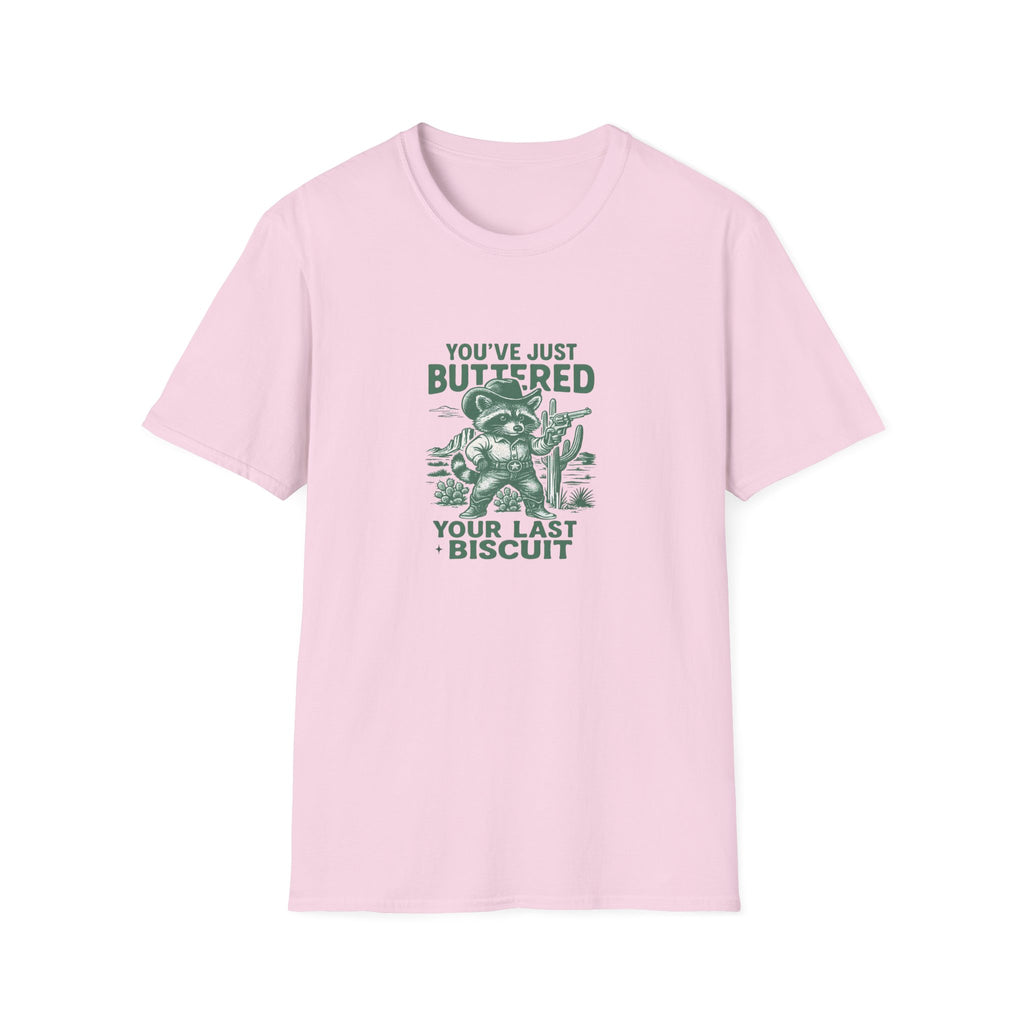 You've Just Buttered Your Last Biscuit T-Shirt — Funny Western Gift for Women