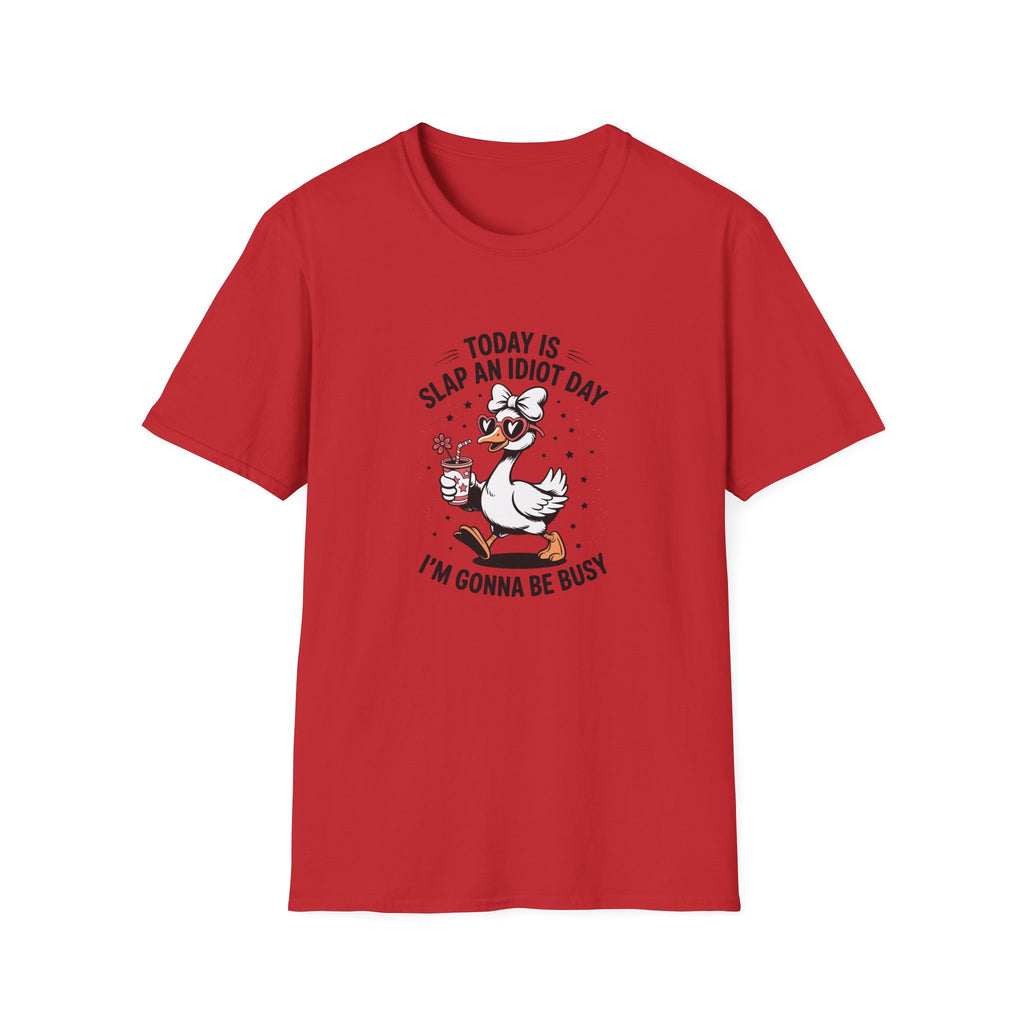 Today Is Slap An Idiot Day Duck T-Shirt — Funny Sarcastic Gift for Her Graphic Tee