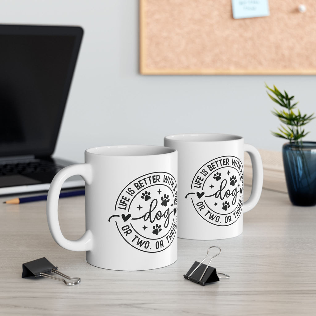 Life Is Better With a Dog Ceramic Mug — Funny Dog Lover Gift Coffee Cup 11oz 15oz