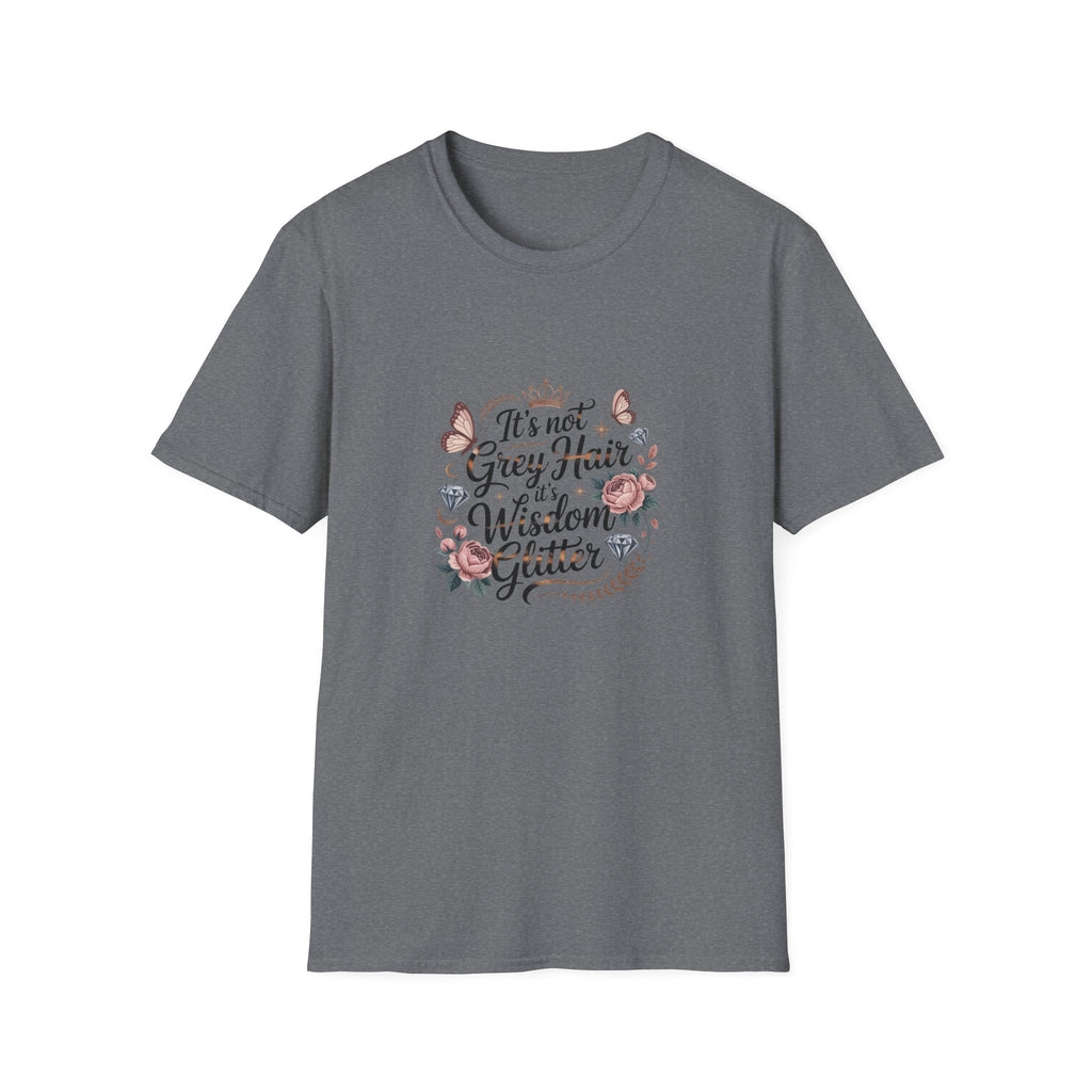 It's Not Grey Hair It's Wisdom & Glitter T-Shirt — Funny Gift for Women Floral Tee