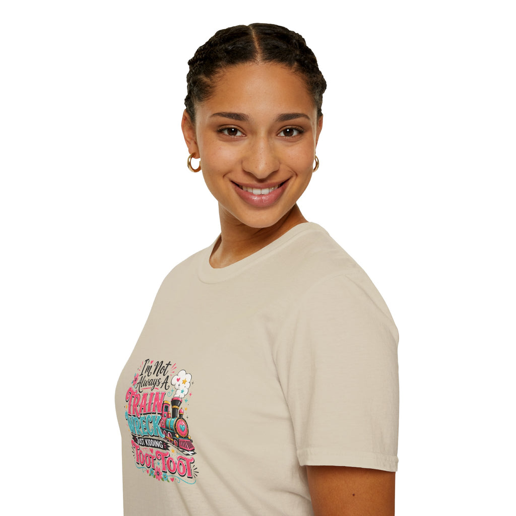 I'm Not Always a Trainwreck Toot Toot T-Shirt — Funny Sarcastic Gift for Her