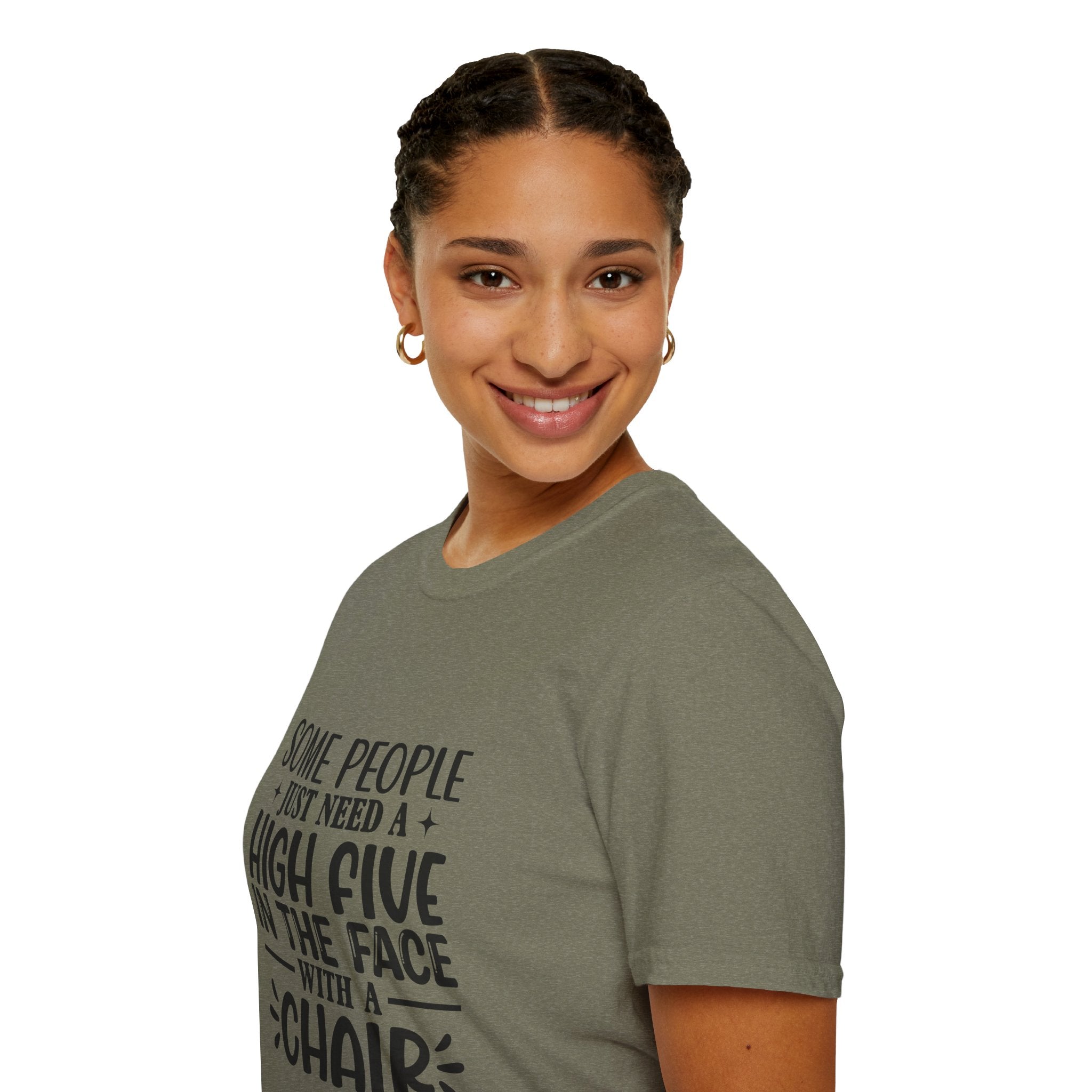 Some People Just Need a High Five in the Face with a Chair T-Shirt — Funny Sarcastic Graphic Tee