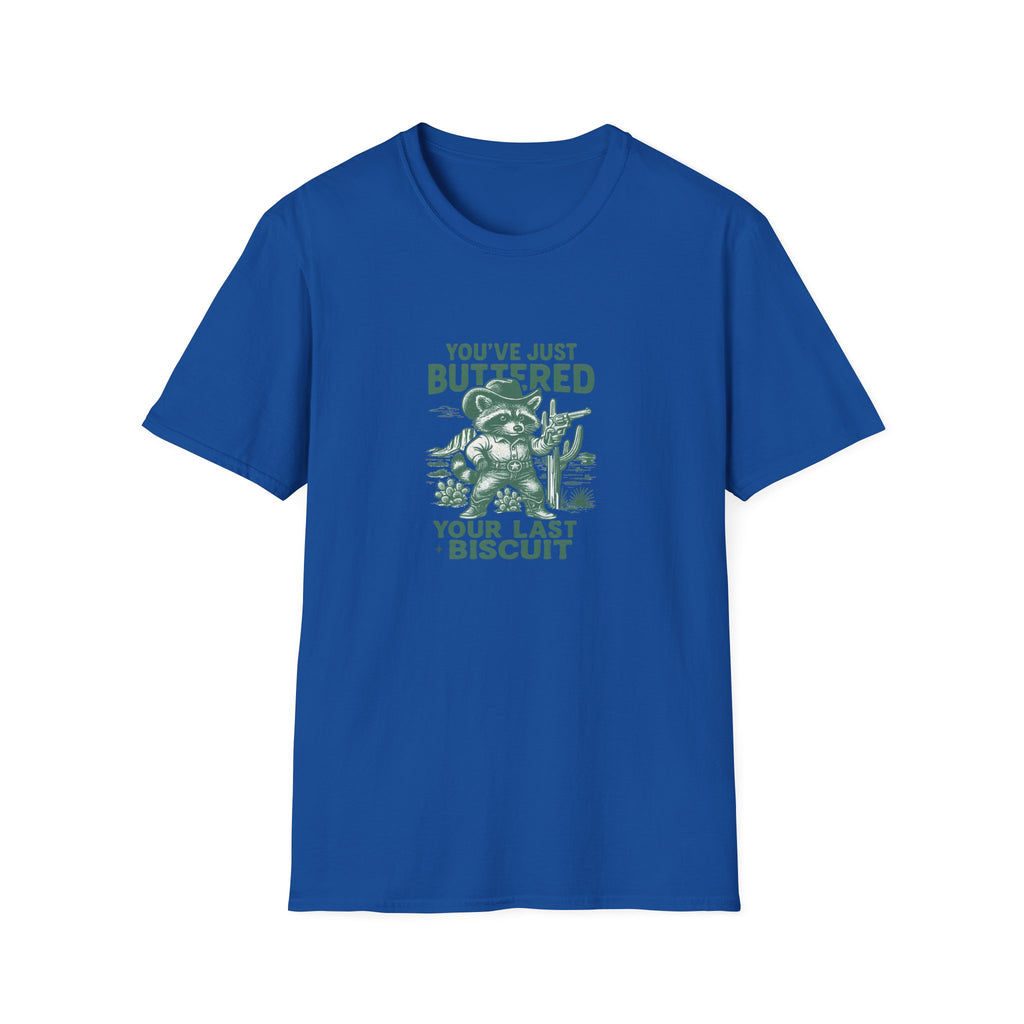 You've Just Buttered Your Last Biscuit T-Shirt — Funny Western Gift for Women