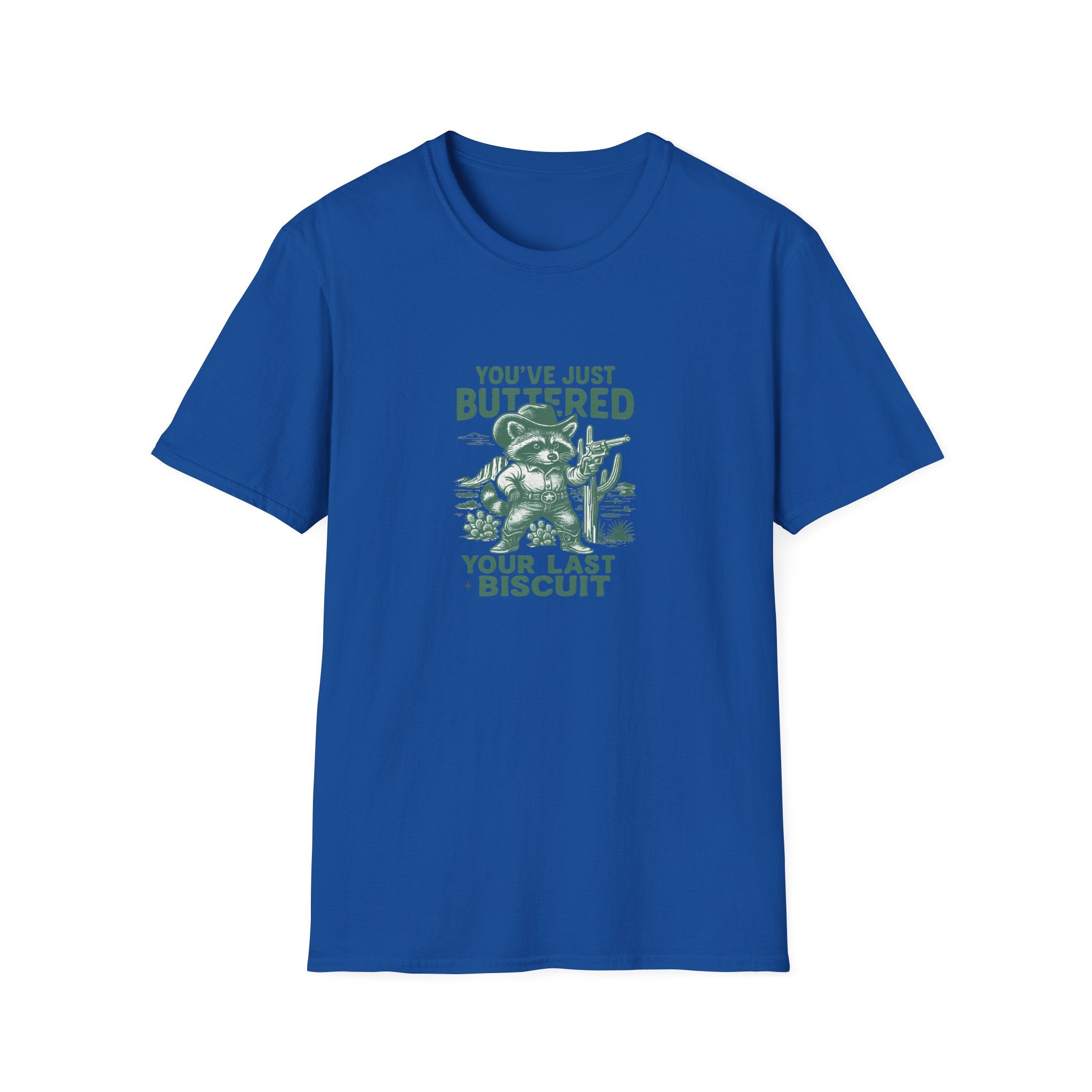 You've Just Buttered Your Last Biscuit T-Shirt — Funny Western Gift for Women
