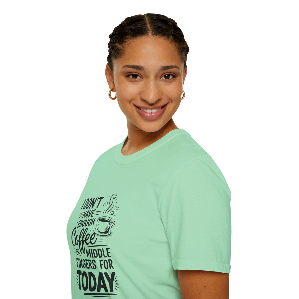 I Don't Have Enough Coffee or Middle Fingers for Today T-Shirt — Funny Sarcastic Gift