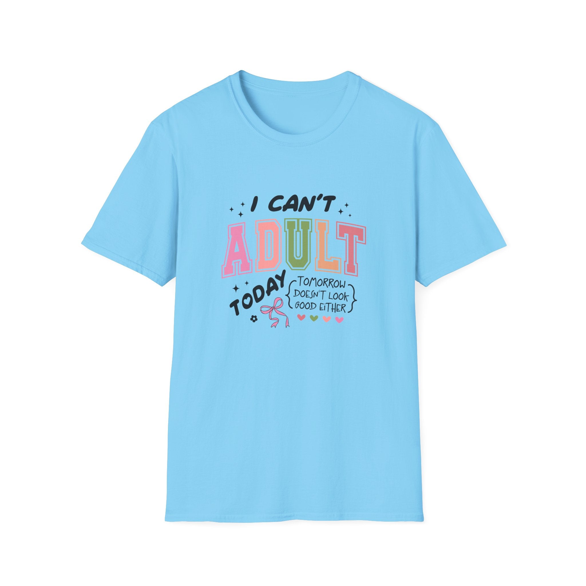 I Can't Adult T-Shirt — Funny Gift for Her Sarcastic Overworked Women's Graphic Tee