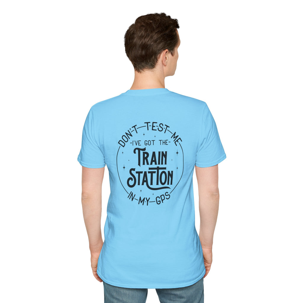 Train Station GPS T-Shirt — Funny Travel Quote Gift for Her Sarcastic Graphic Tee