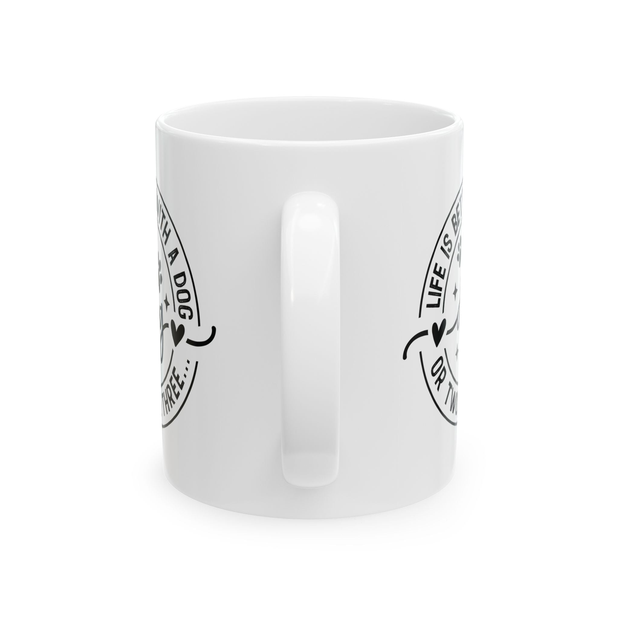 Life Is Better With a Dog Ceramic Mug — Funny Dog Lover Gift Coffee Cup 11oz 15oz
