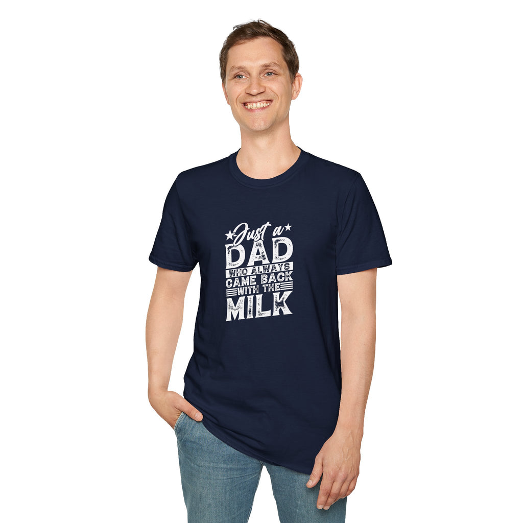 Just a Dad Who Always Came Back with the Milk T-Shirt — Funny Father's Day Gift