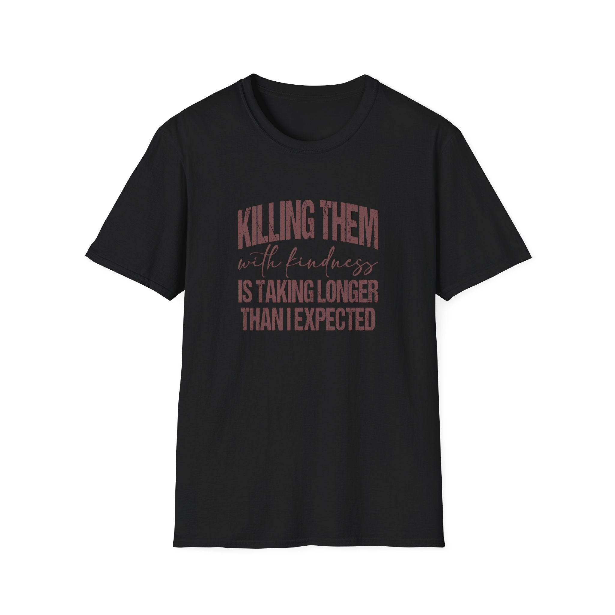 Killing Them With Kindness T-Shirt — Funny Motivational Gift for Women Vintage Tee